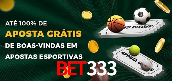 Bet333 Ate 100% de Aposta Gratis